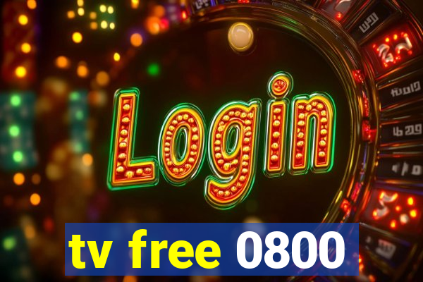 tv free 0800